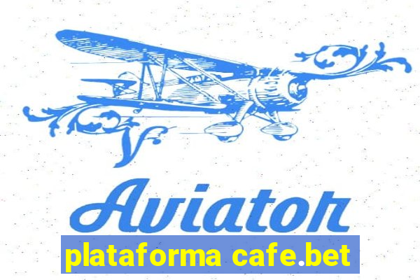 plataforma cafe.bet